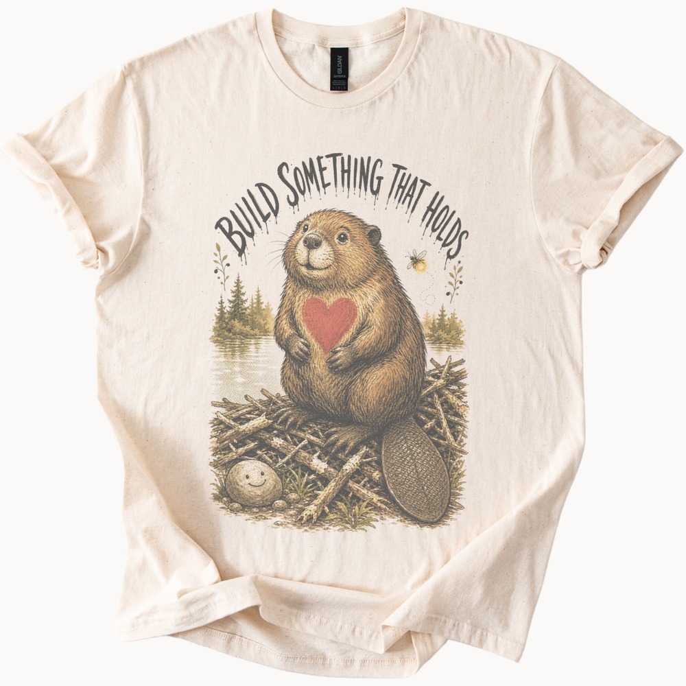 Build Something That Holds Beaver Graphic Tee Natural Watercolor Art